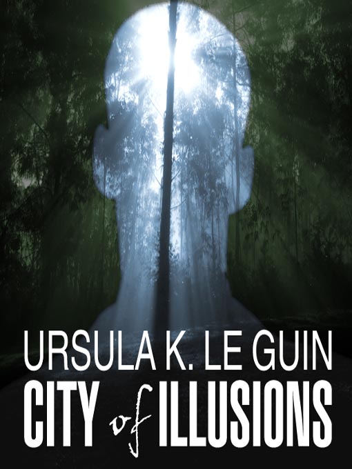 Title details for City of Illusions by Ursula K. Le Guin - Wait list